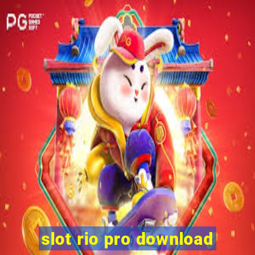 slot rio pro download